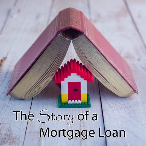 Story of a Mortgage Loan